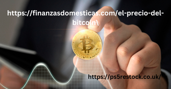 https://finanzasdomesticas.com/el-precio-del-bitcoin/