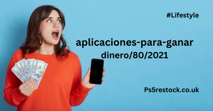 aplicaciones-para-ganar- dinero/80/2021